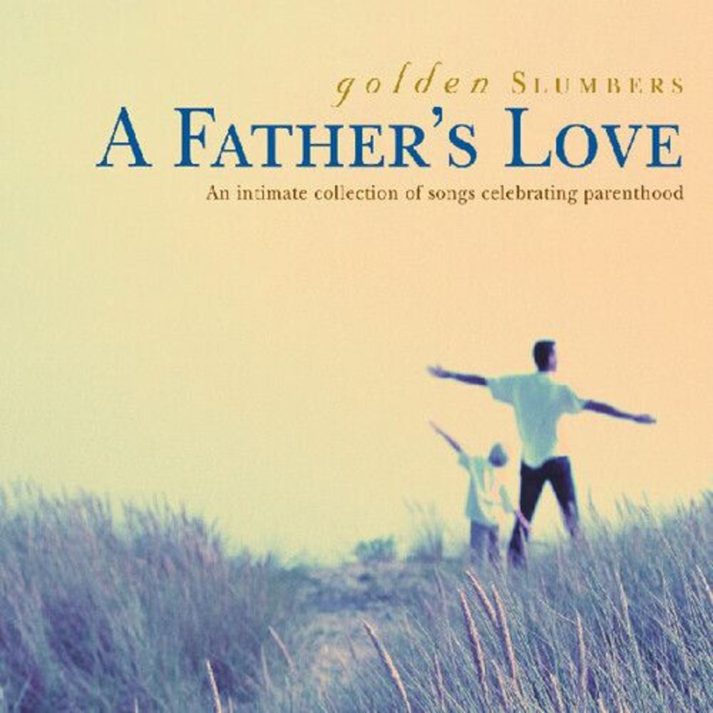 Various Artists - Golden Slumbers: A Father's Love  CD